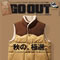 GO OUT